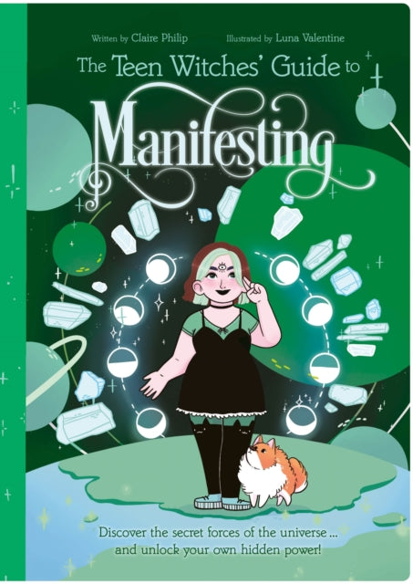 Book cover of: Teen Witches' Guide to Manifesting. By: Claire Philip