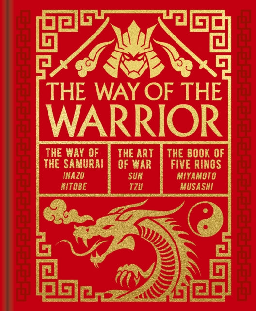 Way of the Warrior, The Way of the Samurai, The Art of War, The Book of Five Rings 9781398834941 Inazo Nitobe
