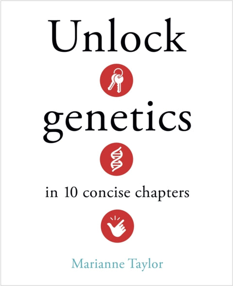 Unlock Genetics in 10 Concise Chapters