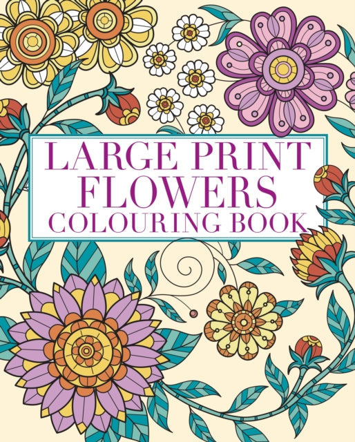 Book cover of: Large Print Flowers Colouring Book