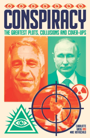 Conspiracy, The Greatest Plots, Collusions and Cover-Ups
