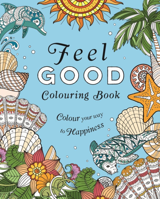 Book cover of: Feel-Good Colouring Book