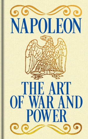 Napoleon's The Art of War and Power