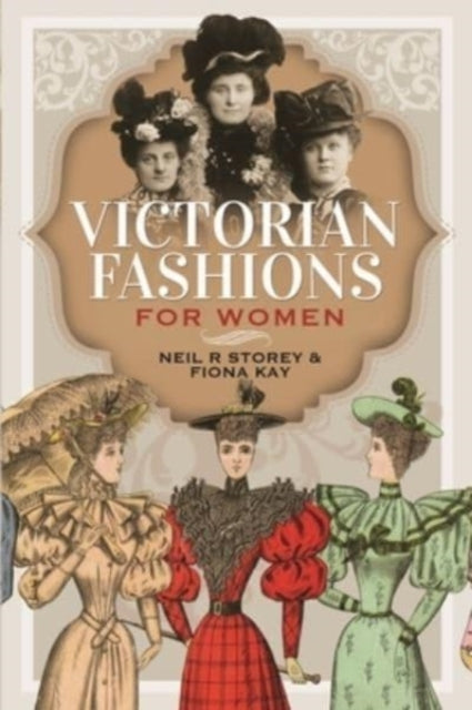 Book cover of: Victorian Fashions for Women. By: Neil R Storey