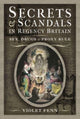 Book cover of: Secrets and Scandals in Regency Britain. By: Violet Fenn