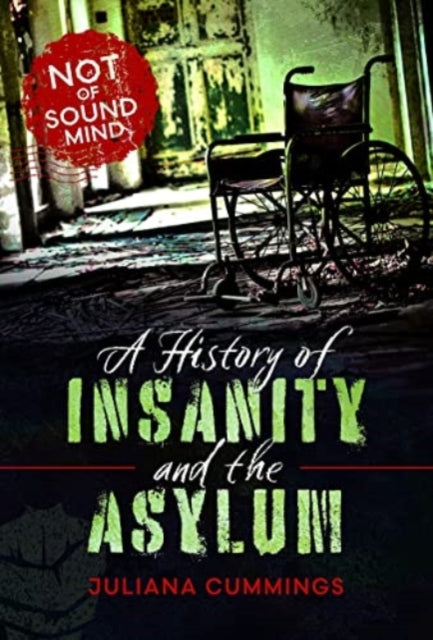 Book cover of: History of Insanity and the Asylum. By: Juliana Cummings