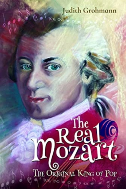 Book cover of: Real Mozart. By: Judith Grohmann