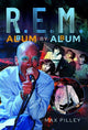 Book cover of: R.E.M. Album by Album. By: Max Pilley