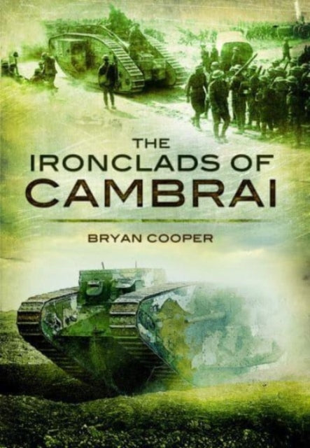 Book cover of: Ironclads of Cambrai. By: Bryan Cooper