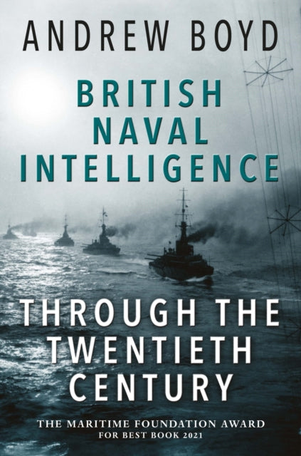 Book cover of: British Naval Intelligence through the Twentieth Century. By: Andrew Boyd