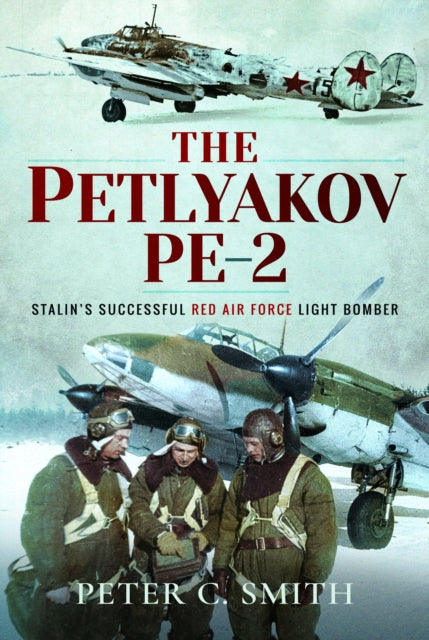 Book cover of: Petlyakov Pe-2. By: Smith, Peter C.