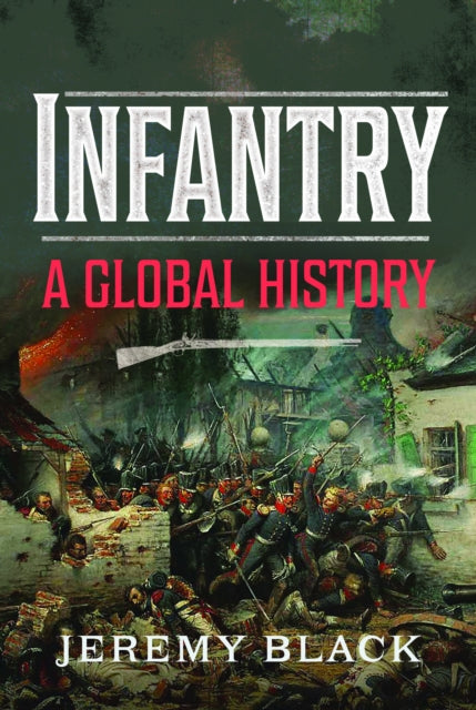 Book cover of: Infantry. By: Jeremy Black