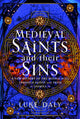 Book cover of: Medieval Saints and their Sins. By: Luke Daly
