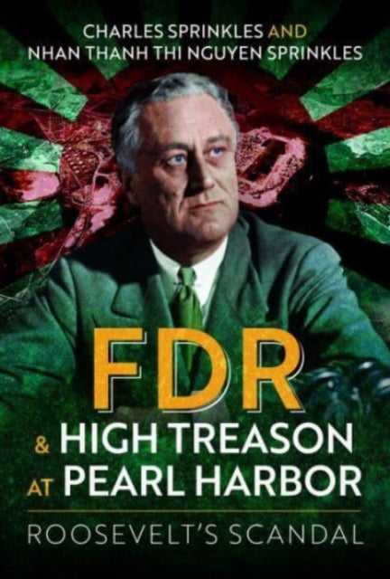 Book cover of: FDR and High Treason at Pearl Harbor. By: Charles Sprinkles