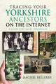 Book cover of: Tracing your Yorkshire Ancestors on the Internet. By: Rachel Bellerby