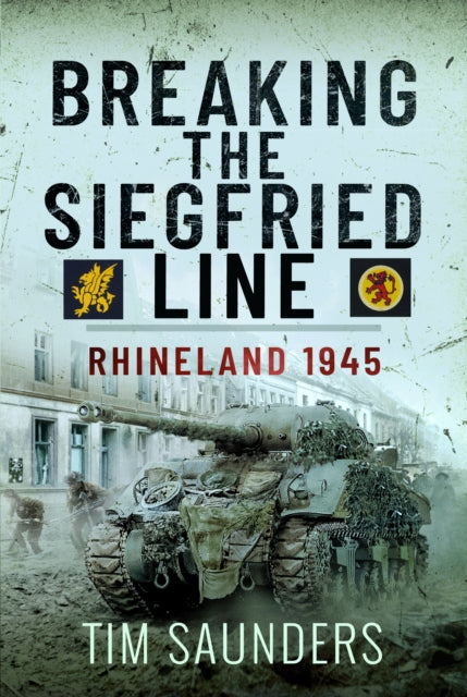 Book cover of: Breaking the Siegfried Line. By: Tim Saunders