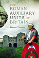 Roman Auxiliary Units of Britain 9781399056038 Simon Turney