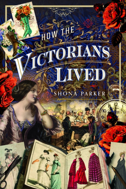 Book cover of: How the Victorians Lived. By: Shona Parker