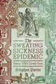 Book cover of: Sweating Sickness Epidemic. By: Stephen Porter