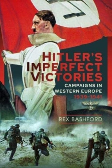 Book cover of: Hitler's Imperfect Victories. By: Rex Bashford