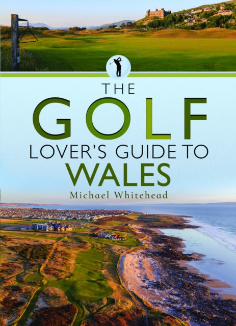 Book cover of: Golf Lover’s Guide to Wales