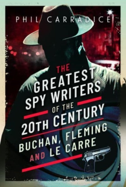 Book cover of: Greatest Spy Writers of the 20th Century. By: Phil Carradice