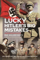 Book cover of: Lucky Hitler's Big Mistakes. By: Paul Ballard-Whyte