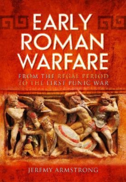 Book cover of: Early Roman Warfare. By: Jeremy Armstrong