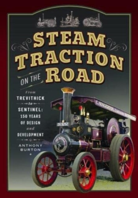Book cover of: Steam Traction on the Road. By: Anthony Burton