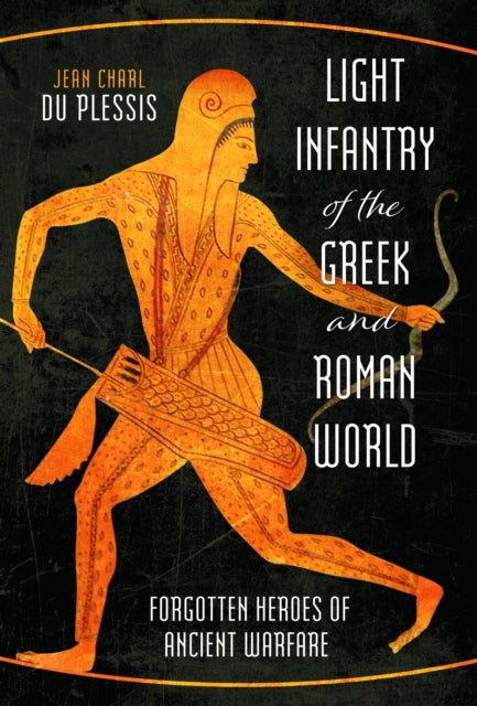 Book cover of: Light Infantry of the Greek and Roman World. By: Jean Charl Du Plessis