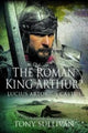 Book cover of: Roman King Arthur?. By: Tony Sullivan