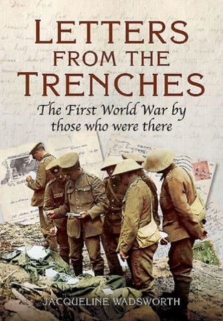 Book cover of: Letters from the Trenches. By: Jacqueline Wadsworth