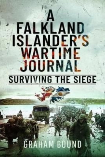 Book cover of: Falkland Islander s Wartime Journal. By: Graham Bound
