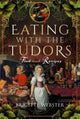 Book cover of: Eating with the Tudors. By: Brigitte Webster