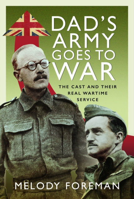 Book cover of: Dad’s Army Goes to War. By: Melody Foreman