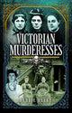 Book cover of: Victorian Murderesses. By: Debbie Blake