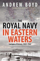 Book cover of: Royal Navy in Eastern Waters. By: Andrew Boyd
