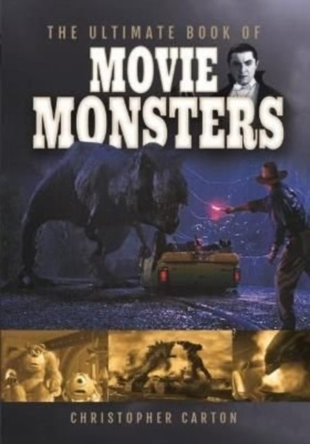 Book cover of: Ultimate Book of Movie Monsters. By: Christopher Carton