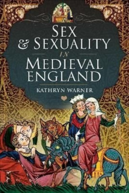 Book cover of: Sex and Sexuality in Medieval England. By: Kathryn Warner