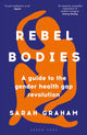 Book cover of: Rebel Bodies. By: Sarah Graham