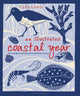 Book cover of: Illustrated Coastal Year. By: Celia Lewis