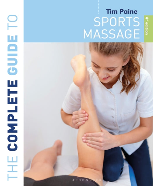 Book cover of: Complete Guide to Sports Massage 4th edition. By: Tim Paine