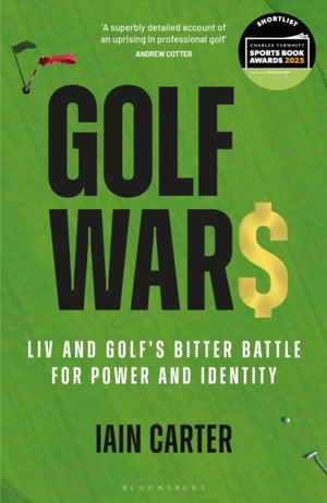 Golf Wars, LIV and Golf's Bitter Battle for Power and Identity