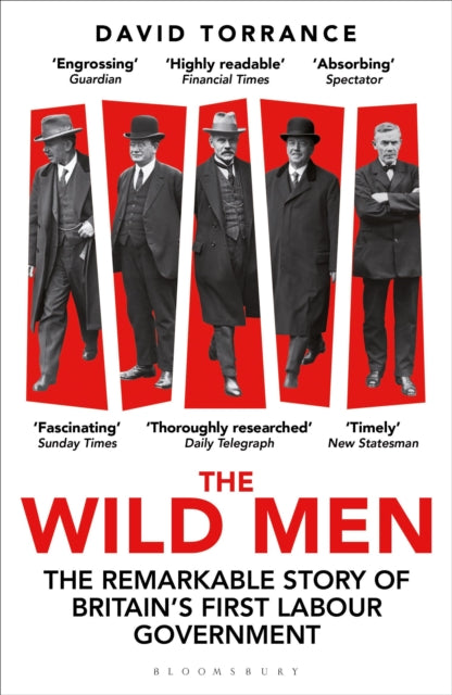 Wild Men, The Remarkable Story of Britain's First Labour Government -