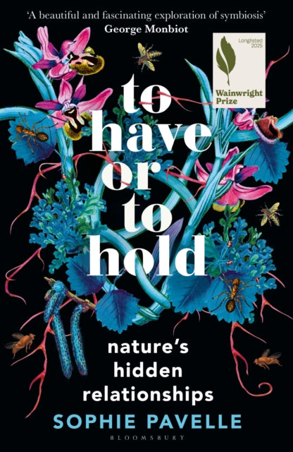 To Have or To Hold, Nature's Hidden Relationships 9781399412162 Sophie Pavelle