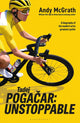 Book cover of: TADEJ POGACAR UNSTOPPABLE. By: MCGRATH, ANDY