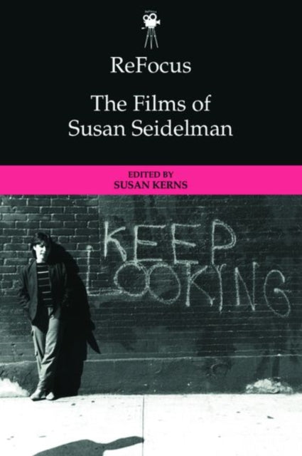 Book cover of: Refocus: the Films of Susan Seidelman. By: Susan Santha Kerns