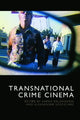 Book cover of: Transnational Crime Cinema. By: Sarah Delahousse