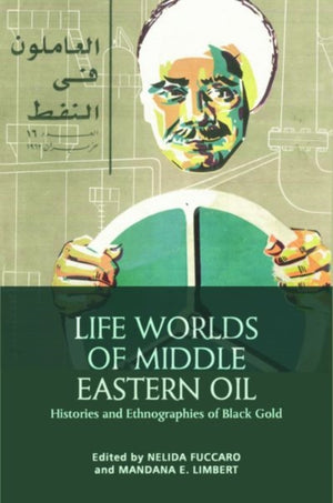 Life Worlds of Middle Eastern Oil