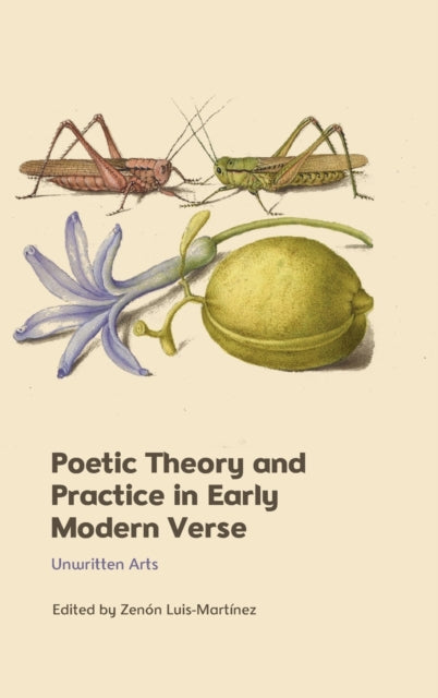 Book cover of: Poetic Theory and Practice in Early Modern Verse. By: Zenón Luis-Martínez